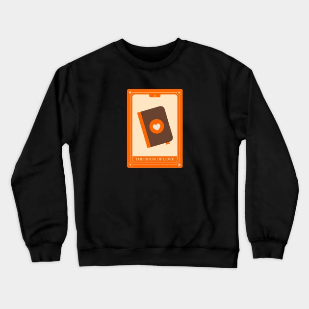 The Book of Love Crewneck Sweatshirt by borntostudio